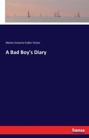 A Bad Boy's Diary, Victor Metta Victoria Fuller