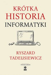 ksiazka tytu: Krtka historia informatyki autor: Tadeusiewicz Ryszard