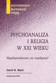 ksiazka tytu: Psychoanaliza i religia w XXI wieku autor: Black David M.