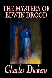 The Mystery of Edwin Drood by Charles Dickens, Fiction, Classics, Literary, Dickens Charles