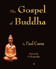 The Gospel of Buddha, Paul Carus