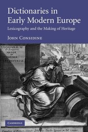 Dictionaries in Early Modern Europe, Considine John