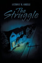 The Struggle, Corelli Anthony M.