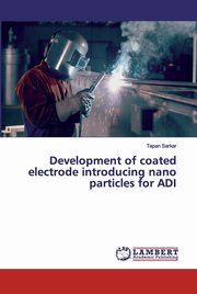 Development of coated electrode introducing nano particles for ADI, Sarkar Tapan