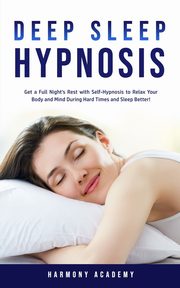 Deep Sleep Hypnosis, Academy Harmony