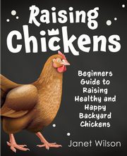 Raising Chickens, Wilson Janet