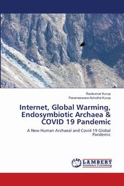 Internet, Global Warming, Endosymbiotic Archaea & COVID 19 Pandemic, Kurup Ravikumar