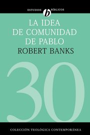 La idea de comunidad de Pablo, Banks Robert J.