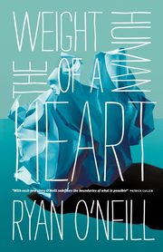 The Weight of a Human Heart, O'Neill Ryan