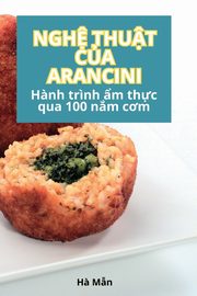 NGH? THU?T C?A ARANCINI, H? M?n