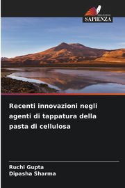 Recenti innovazioni negli agenti di tappatura della pasta di cellulosa, Gupta Ruchi
