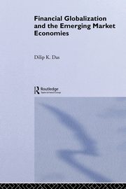 Financial Globalization and the Emerging Market Economy, Das Dilip K.