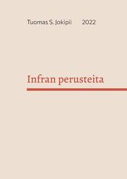 Infran perusteita, Jokipii Tuomas S.