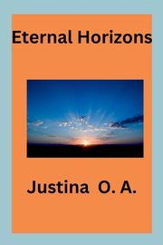 Eternal Horizons, O.A. Justina