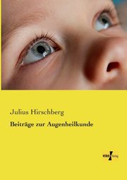 Beitrge zur Augenheilkunde, Hirschberg Julius