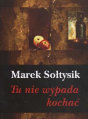 ksiazka tytu: Tu nie wypada kocha autor: Sotysik Marek