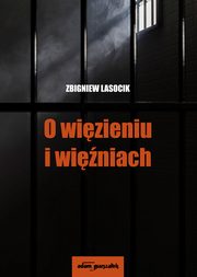 O wizieniu i winiach, Zbigniew Lasocik