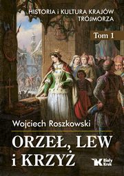 Orze, lew i krzy, Roszkowski Wojciech