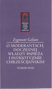 O moderantach, doczesnej wadzy papiea i patriotyzmie chrzecijaskim, Golian Zygmunt