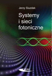 Systemy i sieci fotoniczne, Siuzdak Jerzy