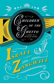 Children Of The Ghetto, Zangwill Israel