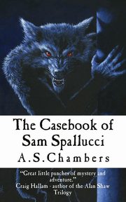 The Casebook of Sam Spallucci, Chambers A S