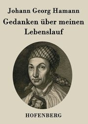 Gedanken ber meinen Lebenslauf, Hamann Johann Georg