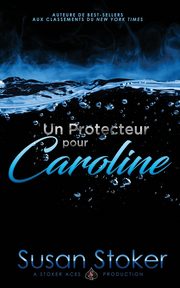 Un Protecteur Pour Caroline, Stoker Susan