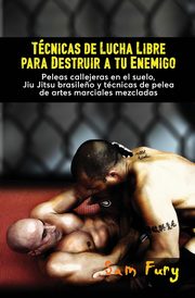 Tcnicas de Lucha Libre para Destruir a tu Enemigo, Fury Sam