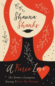 A Fierce Love, Shanks Shauna