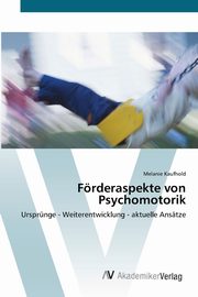 Frderaspekte von Psychomotorik, Kaufhold Melanie