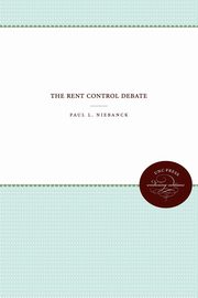 The Rent Control Debate, Niebanck Paul L.