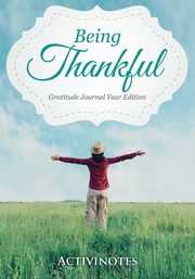 Being Thankful Gratitude Journal Year Edition, Activinotes