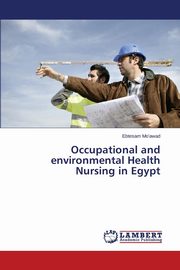 Occupational and environmental Health Nursing in Egypt, Mo'awad Ebtesam