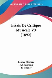 Essais De Critique Musicale V3 (1892), Mesnard Leonce
