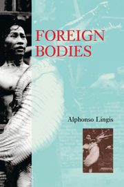 Foreign Bodies, Lingis Alphonso