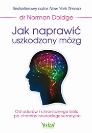 Jak naprawi uszkodzony mzg, Doidge Norman