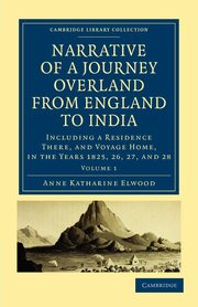 ksiazka tytu: Narrative of a Journey Overland from England to India - Volume 1 autor: Elwood Anne Katharine Curteis