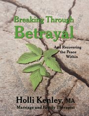 ksiazka tytu: Breaking Through Betrayal autor: Kenley Holli