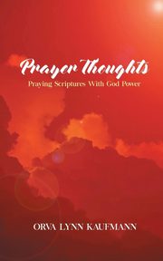 Prayer Thoughts, Kaufmann Orva Lynn