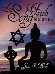 A Song of Faith, Wolfe James S.