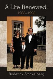 A Life Renewed, 1983-1998, Stackelberg Roderick