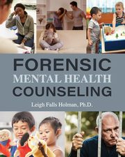 ksiazka tytu: Forensic Mental Health Counseling autor: Holman Falls Leigh