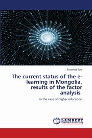 The current status of the e-learning in Mongolia, results of the factor analysis, Tuul Suvdmaa