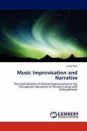 ksiazka tytu: Music Improvisation and Narrative autor: Eyre Lillian