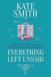 Everything Left Unsaid, Smith Kate