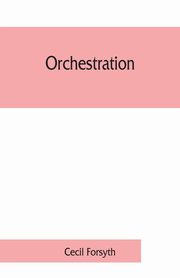 Orchestration, Forsyth Cecil
