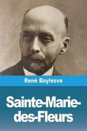 Sainte-Marie-des-Fleurs, Boylesve Ren