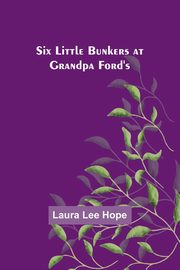 Six little Bunkers at Grandpa Ford's, Hope Laura Lee