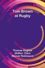 Tom Brown at Rugby, Hughes Thomas